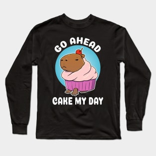 Go ahead cake my day Capybara Cupcake Costume Long Sleeve T-Shirt